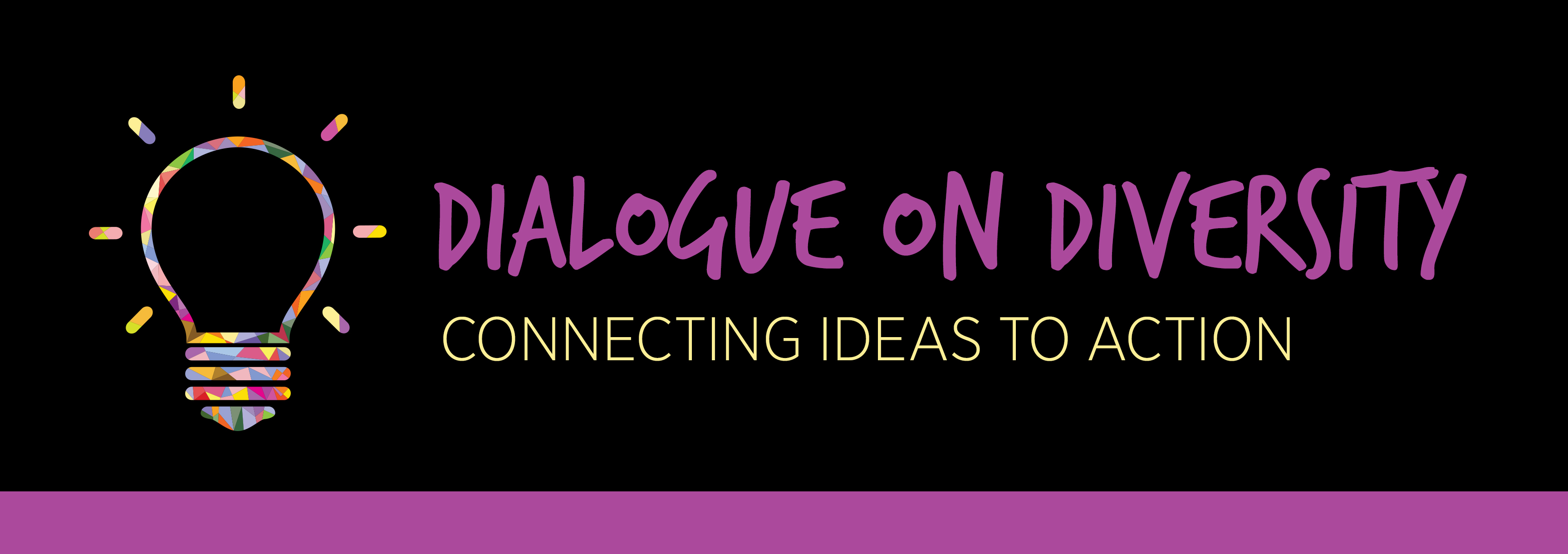 Dialogue on Diversity: Connecting Ideas to Action