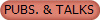 PUBS. & TALKS