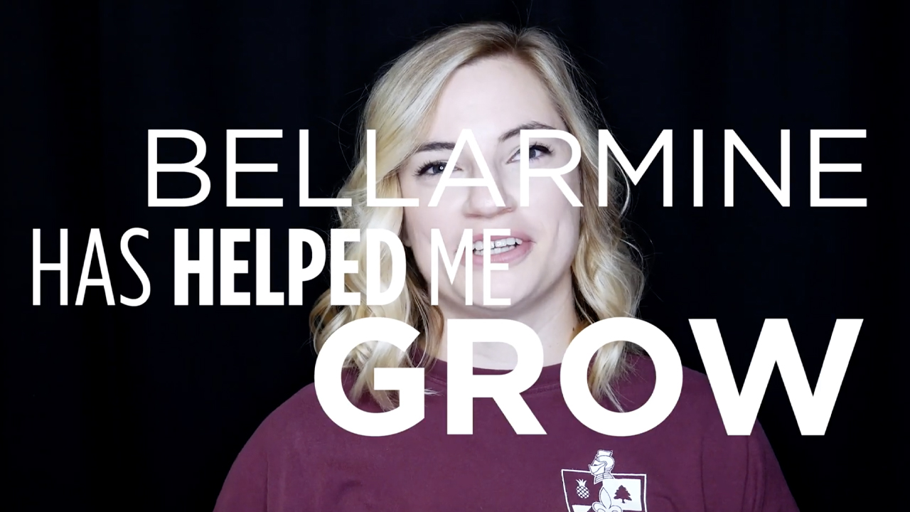 Bellarmine has helped me grow