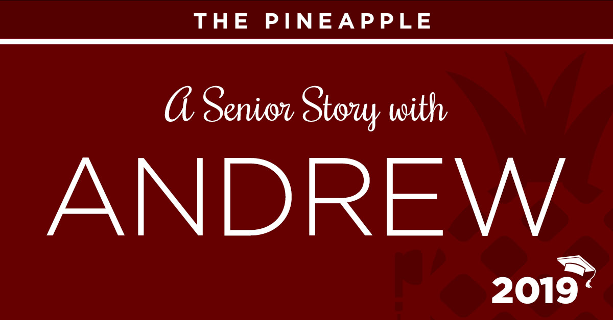 A Senior Story with Andrew